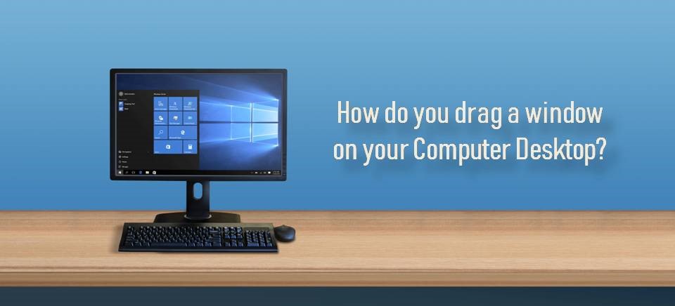 drag a window on your computer desktop